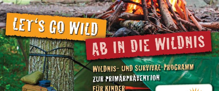 Wildnis- und Survivial-Programm für Kinder & Jugendliche Wildnis- und Survivial-Programm für Kinder & Jugendliche
